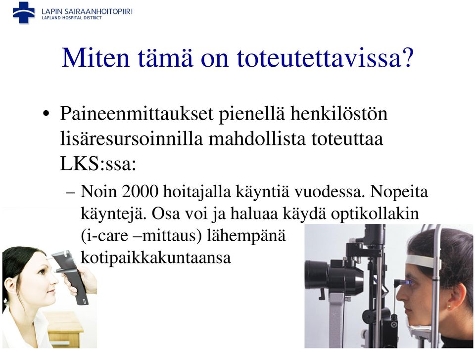 mahdollista toteuttaa LKS:ssa: Noin 2000 hoitajalla käyntiä