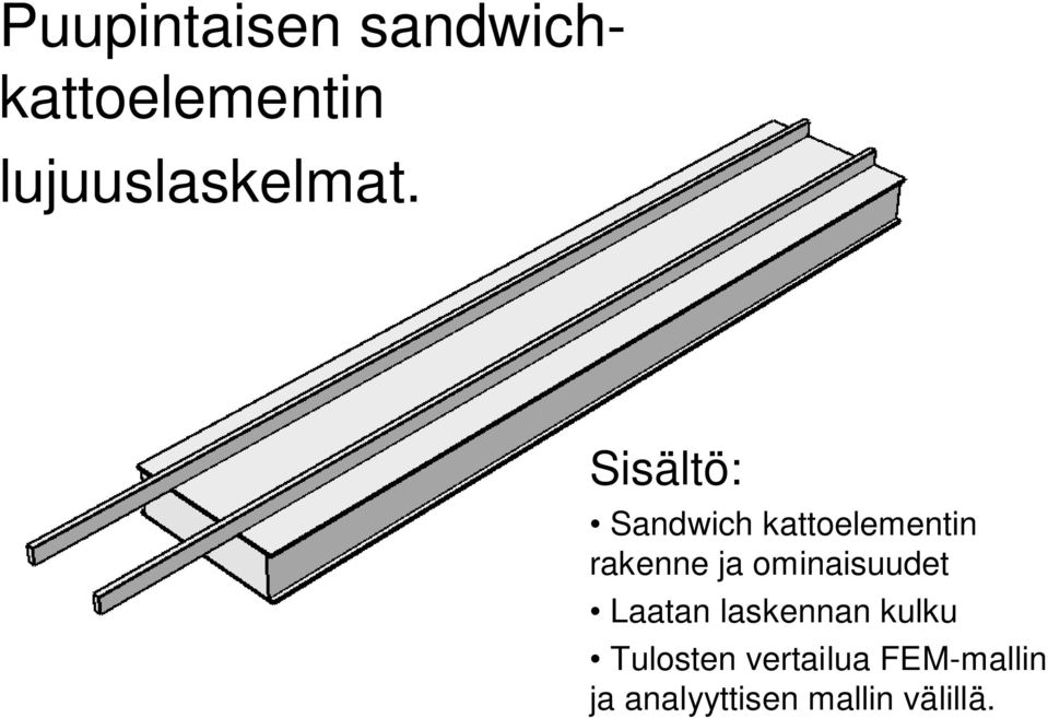 Ssältö: Sandwch kattoelementn rakenne ja