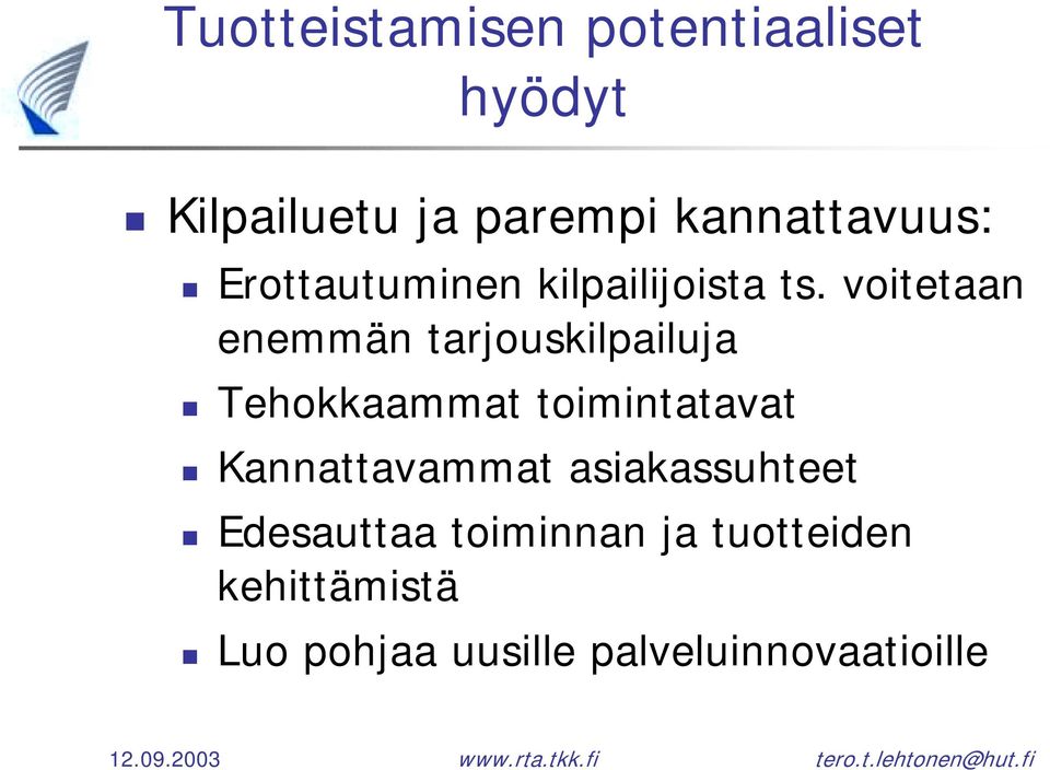 voitetaan enemmän tarjouskilpailuja! Tehokkaammat toimintatavat!