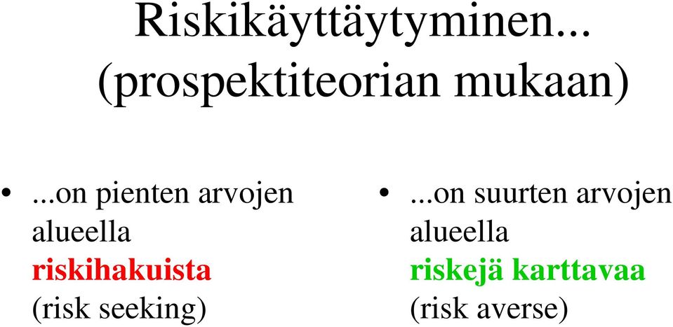 ..on pienten arvojen alueella