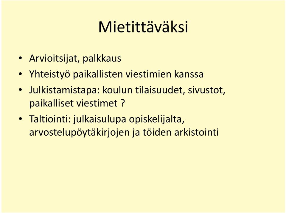 tilaisuudet, sivustot, paikalliset viestimet?