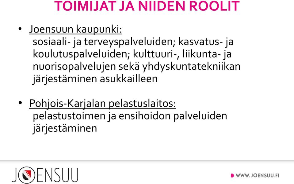 liikunta- ja nuorisopalvelujen sekä yhdyskuntatekniikan järjestäminen