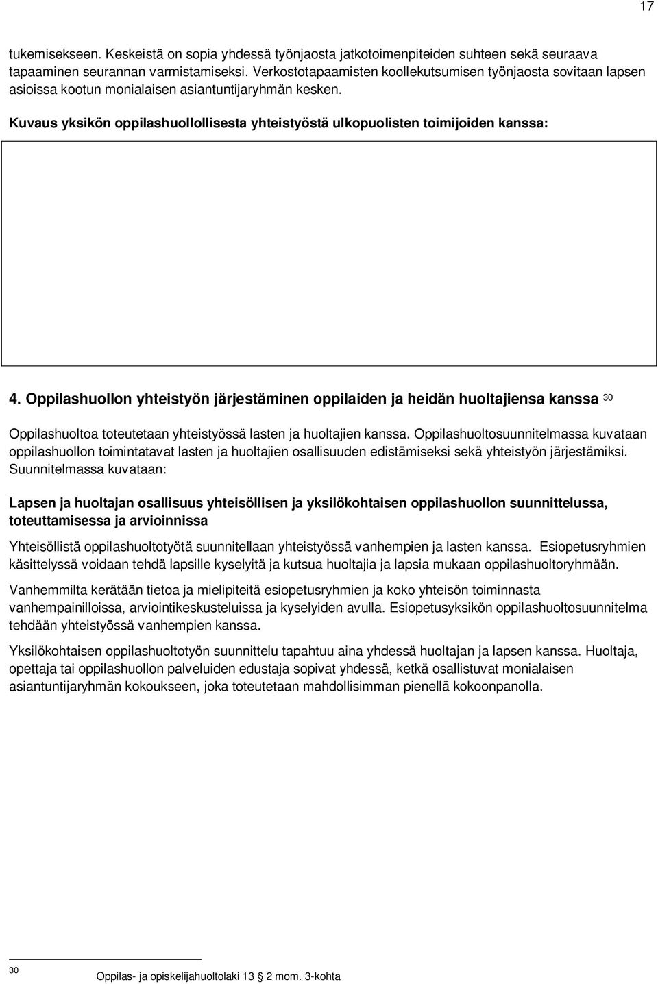 Kuvaus yksikön oppilashuollollisesta yhteistyöstä ulkopuolisten toimijoiden kanssa: 4.