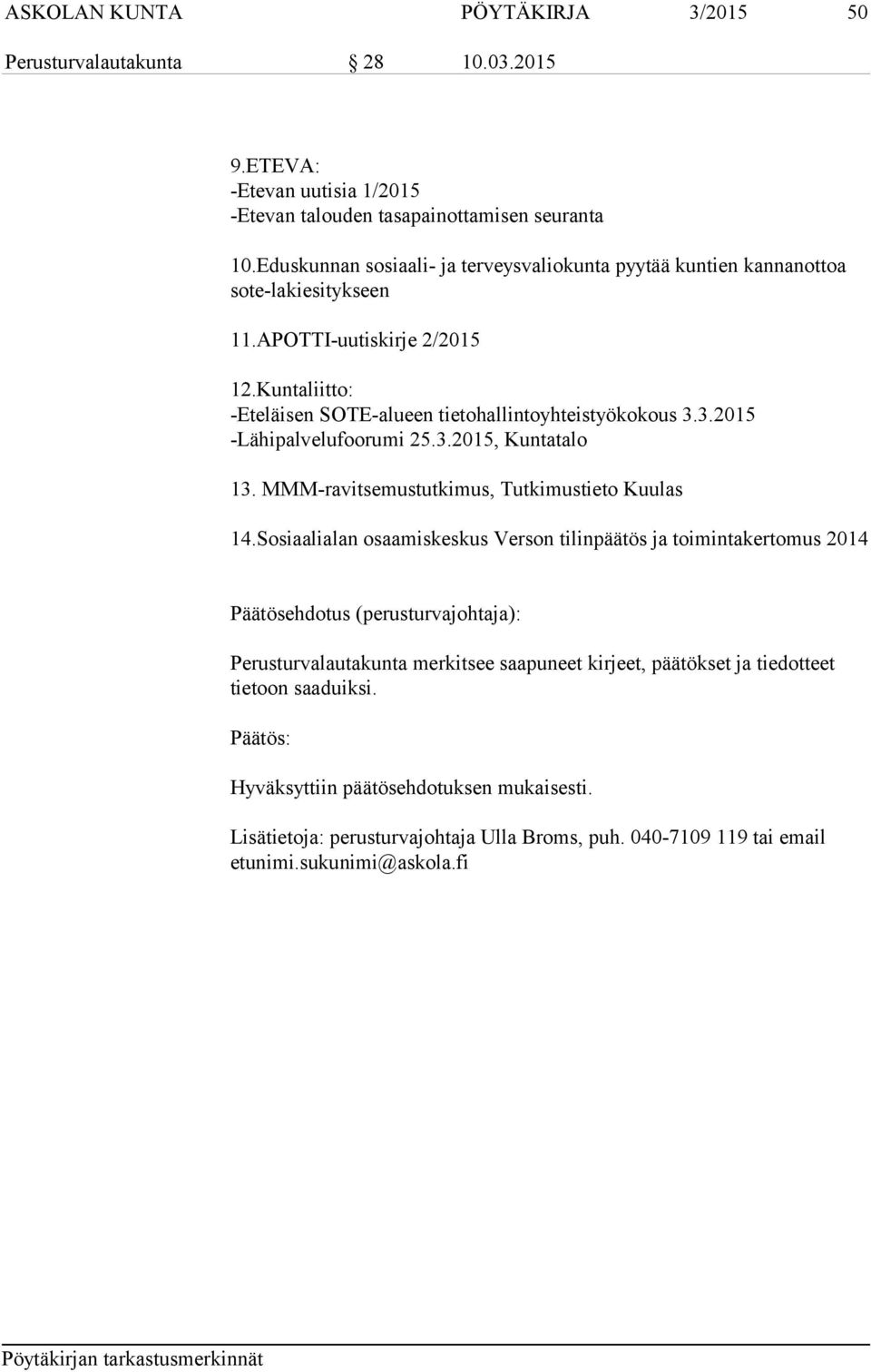 3.2015 -Lähipalvelufoorumi 25.3.2015, Kuntatalo 13. MMM-ravitsemustutkimus, Tutkimustieto Kuulas 14.