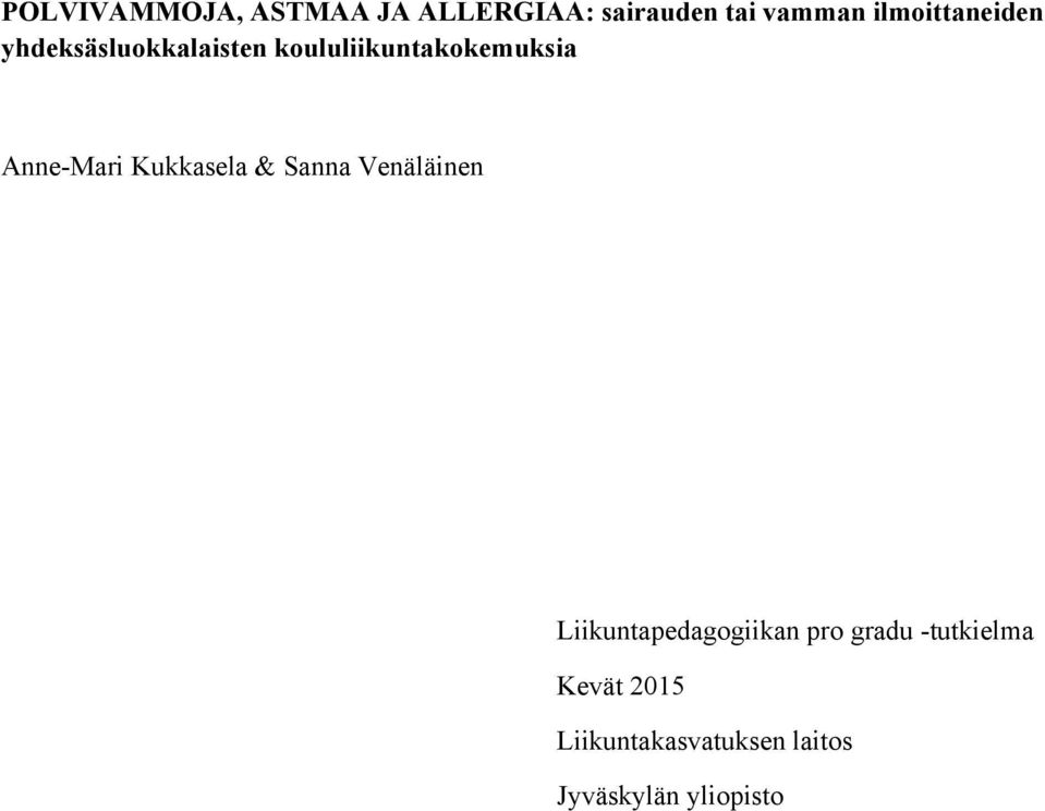 Anne-Mari Kukkasela & Sanna Venäläinen Liikuntapedagogiikan pro