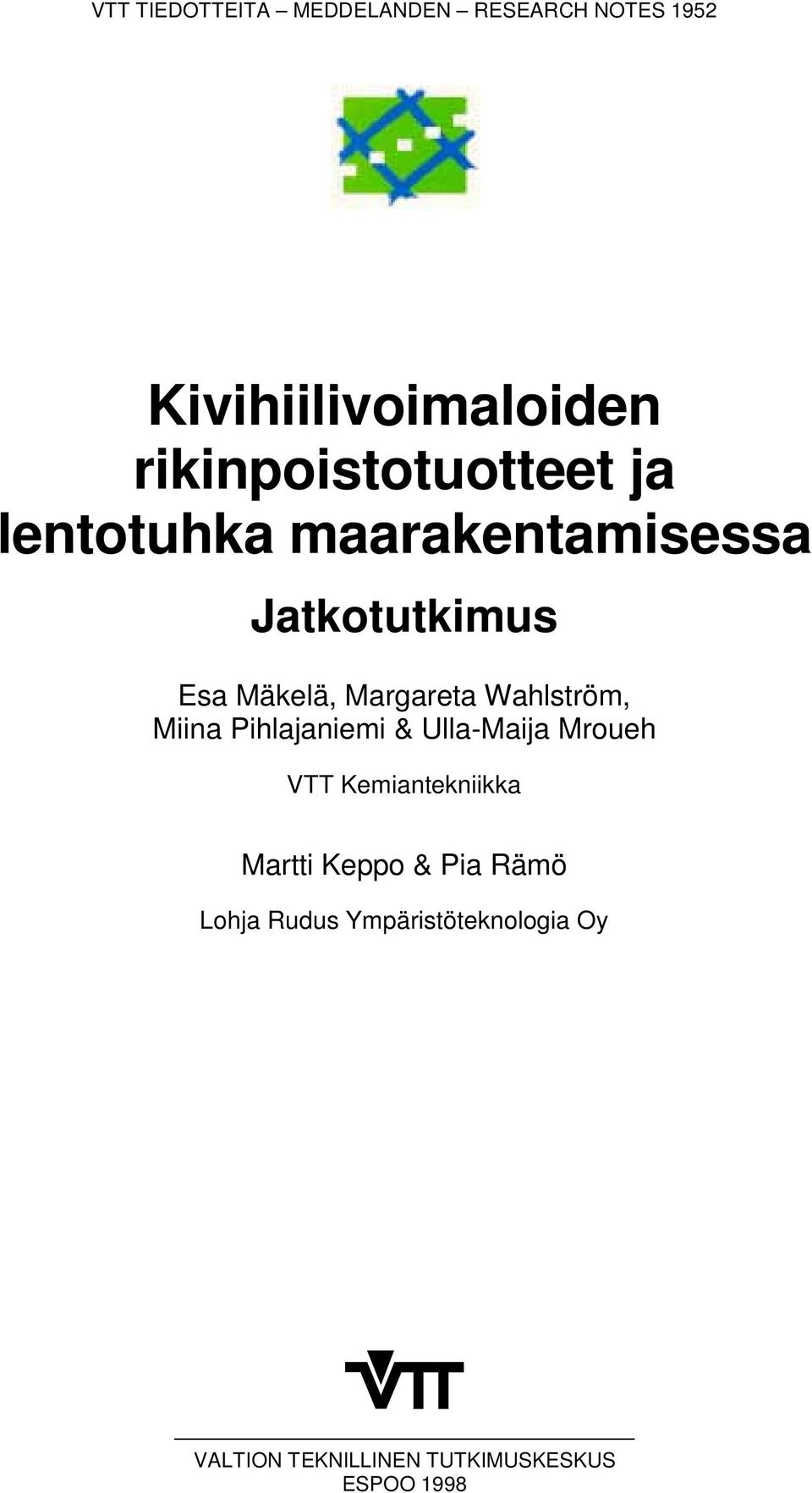 Margareta Wahlström, Miina Pihlajaniemi & Ulla-Maija Mroueh VTT Kemiantekniikka