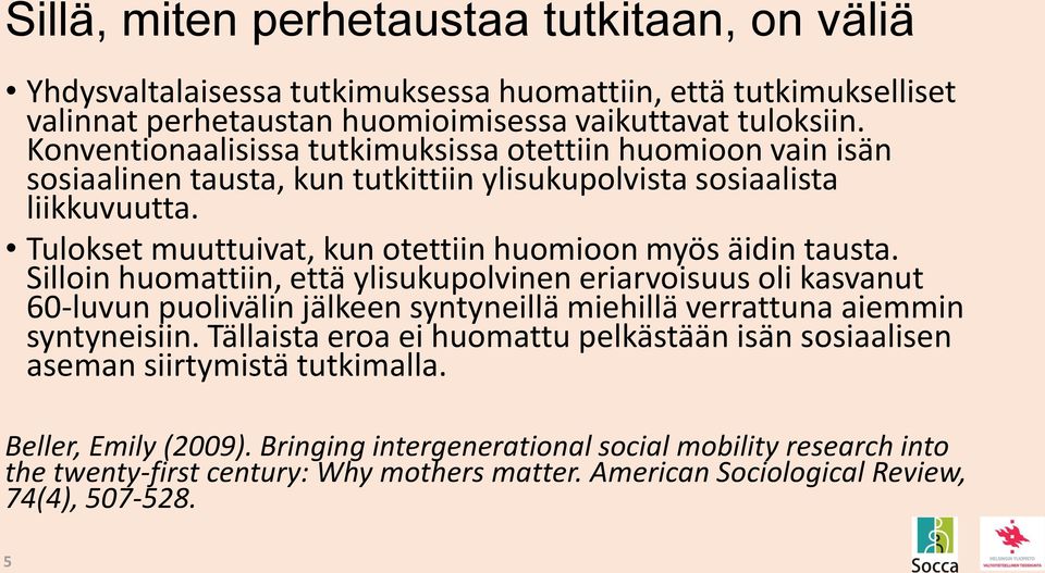 Tulokset muuttuivat, kun otettiin huomioon myös äidin tausta.