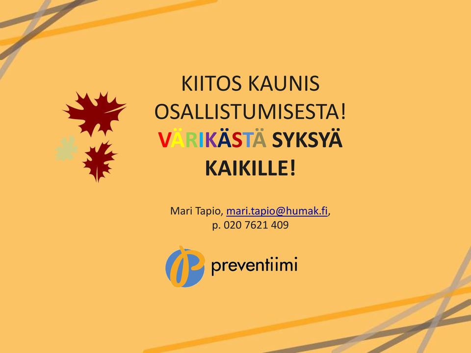 VÄRIKÄSTÄ SYKSYÄ KAIKILLE!
