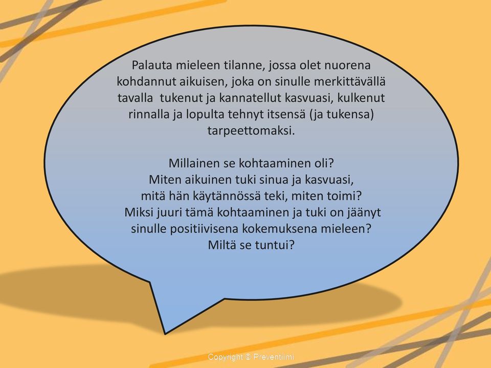 Millainen se kohtaaminen oli?