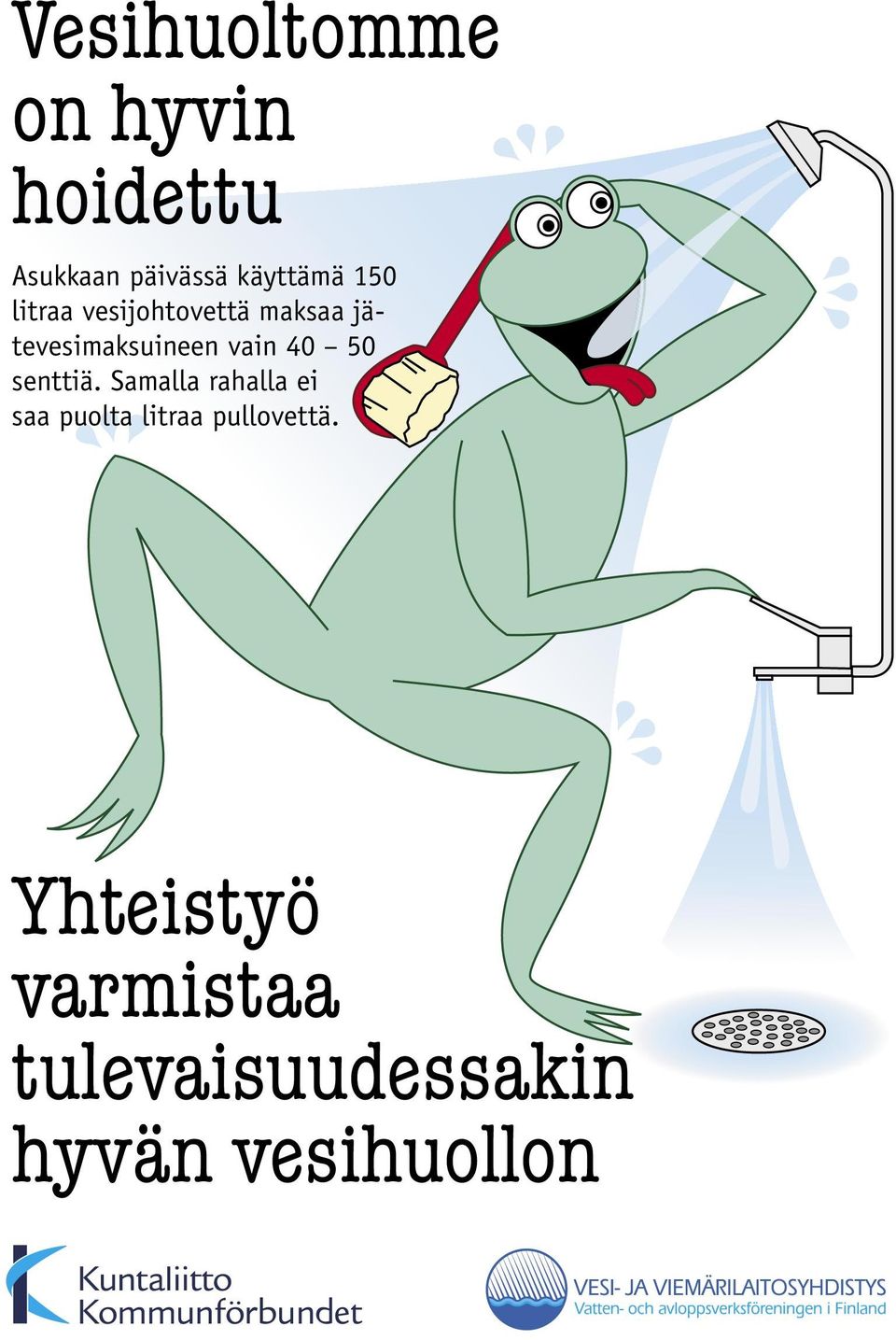 50 senttiä. Samalla rahalla ei saa puolta litraa pullovettä.