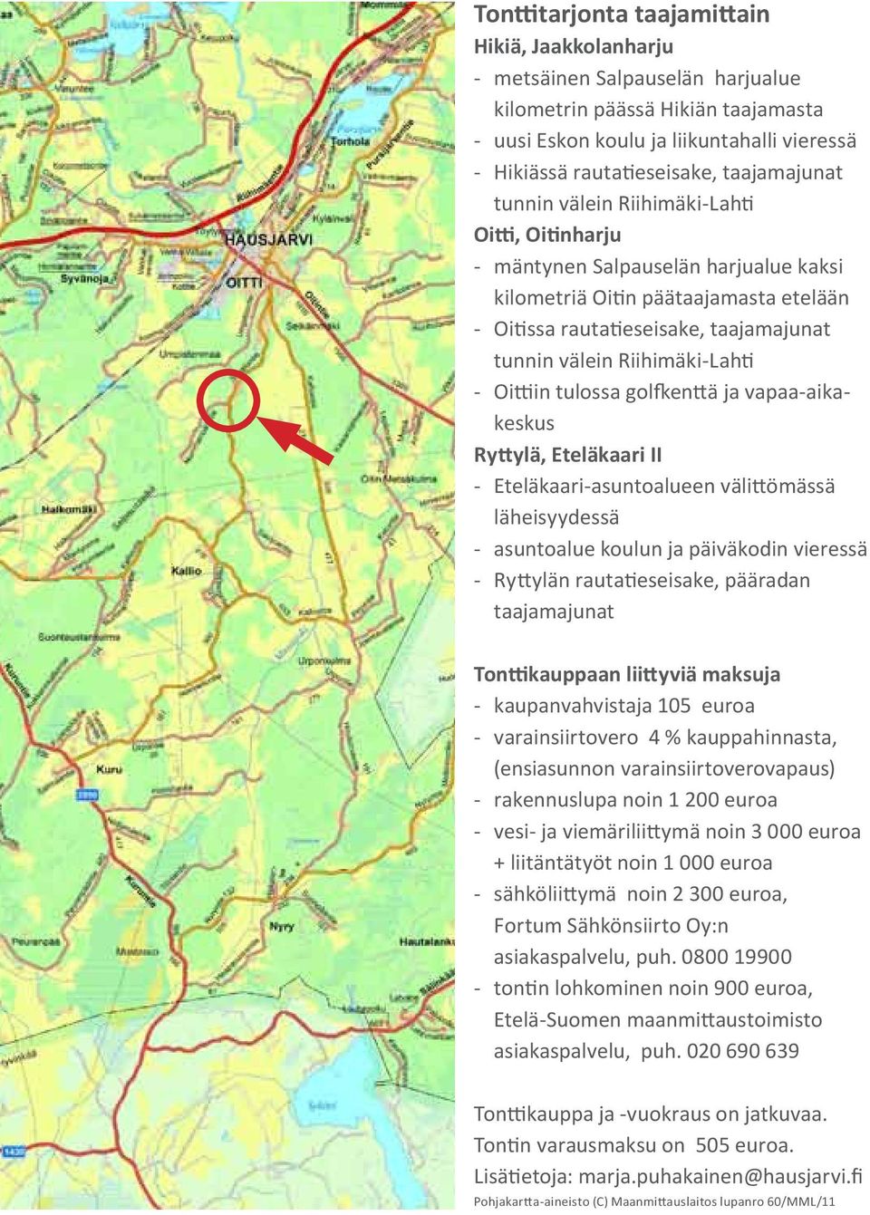 vapaa-aikakeskus Ryylä, Eeläkaari II - Eeläkaari-asunoalueen väliömässä läheisyydessä - asunoalue koulun ja päiväkodin vieressä - Ryylän rauaieseisake, pääradan aajamajuna Tonikauppaan liiyviä