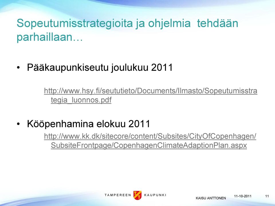 fi/seututieto/documents/ilmasto/sopeutumisstra tegia_luonnos.