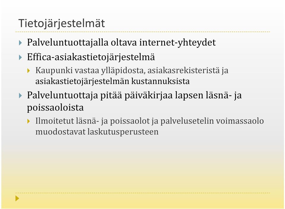 asiakastietojärjestelmän kustannuksista Palveluntuottaja pitää päiväkirjaa lapsen