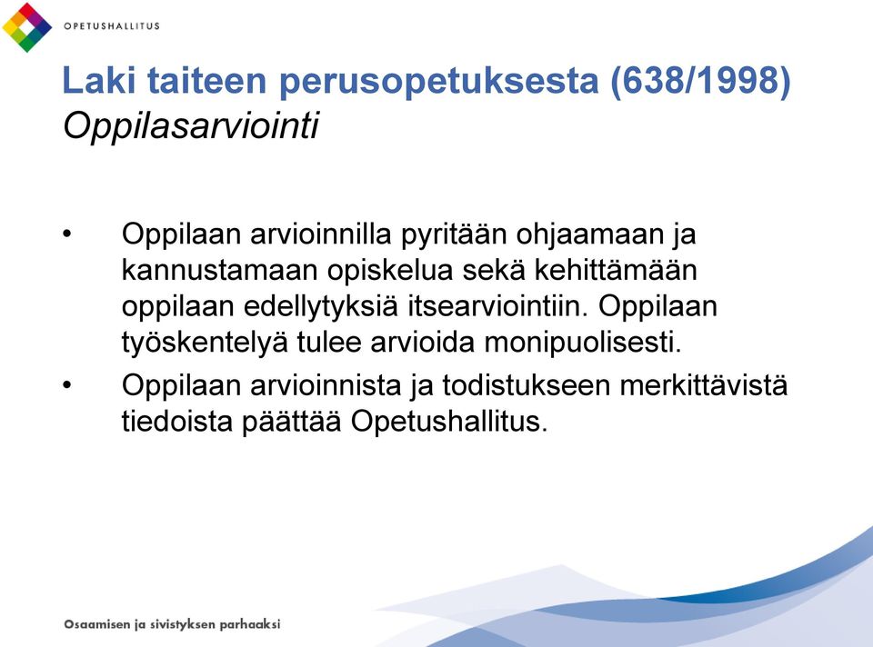 edellytyksiä itsearviointiin.