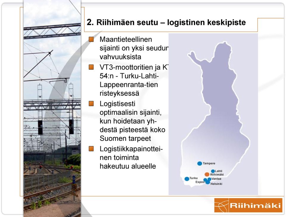 Lappeenranta-tien risteyksessä Logistisesti optimaalisin sijainti, kun