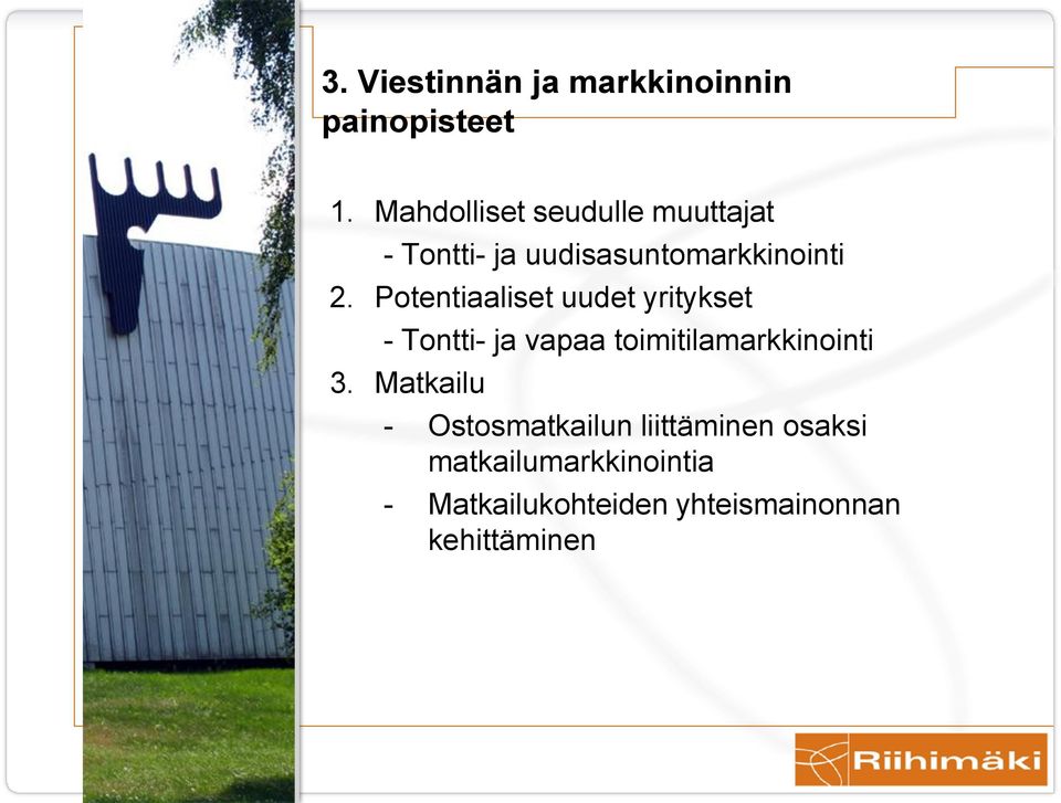 Potentiaaliset uudet yritykset - Tontti- ja vapaa toimitilamarkkinointi 3.