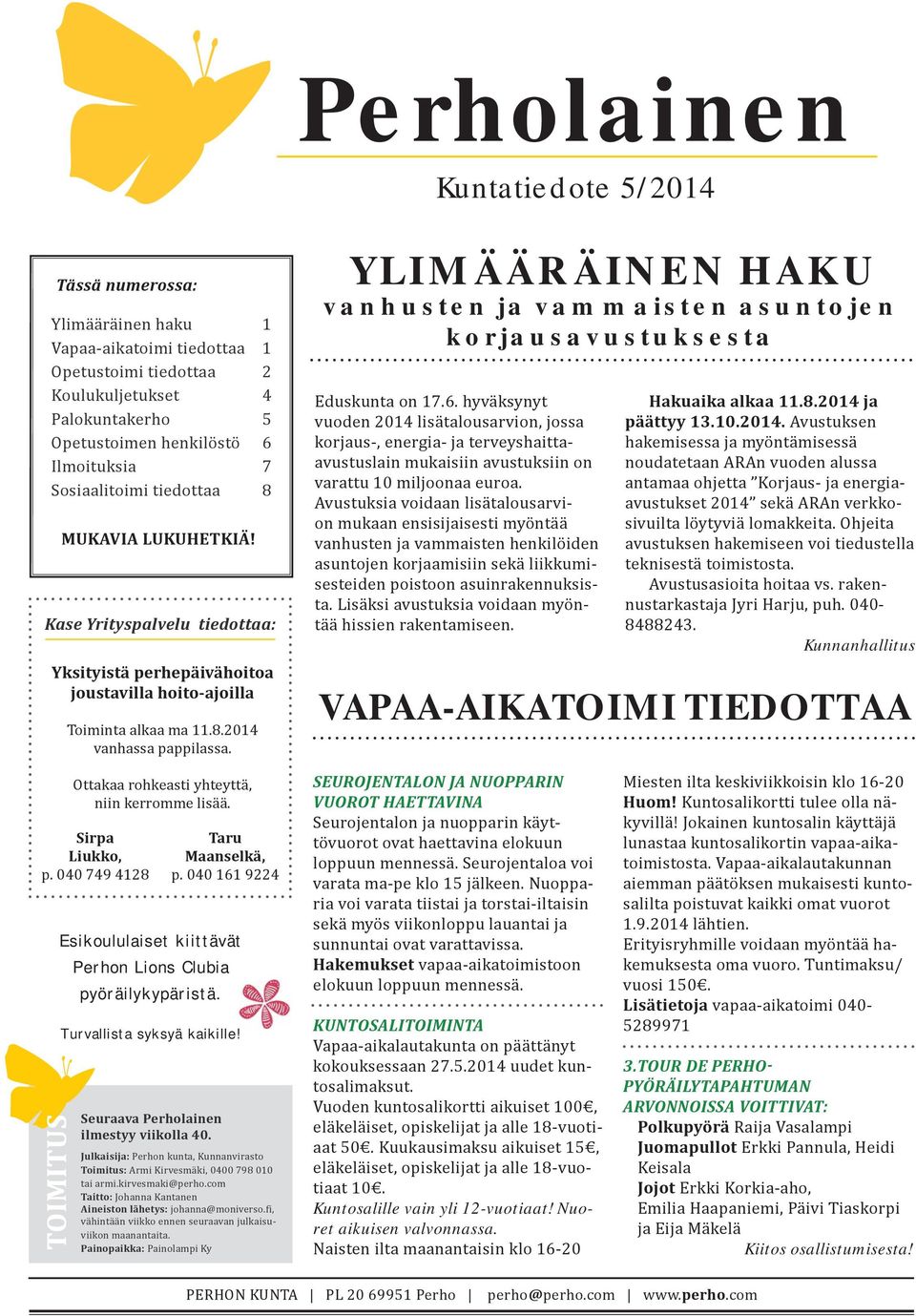 YLIMÄÄRÄINEN HAKU vanhusten ja vammaisten asuntojen korjausavustuksesta Eduskunta on 17.6.