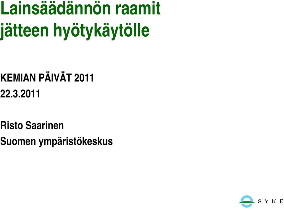 KEMIAN PÄIVÄT 2011 22.3.