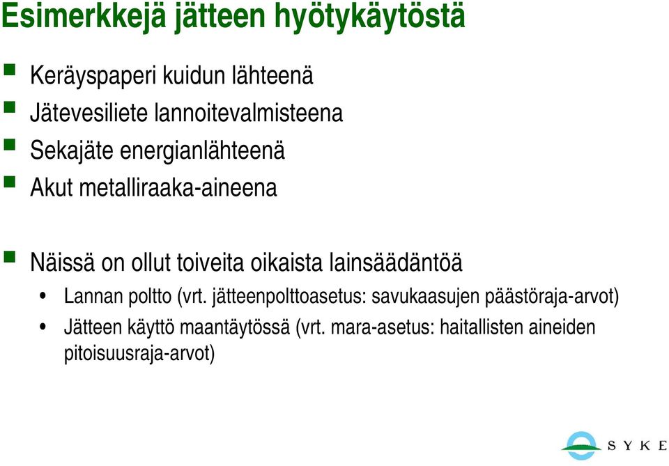 toiveita oikaista lainsäädäntöä Lannan poltto (vrt.