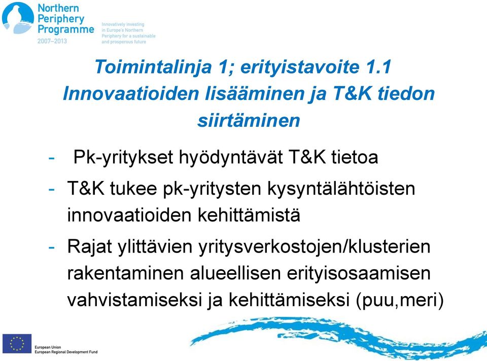 T&K tietoa - T&K tukee pk-yritysten kysyntälähtöisten innovaatioiden kehittämistä