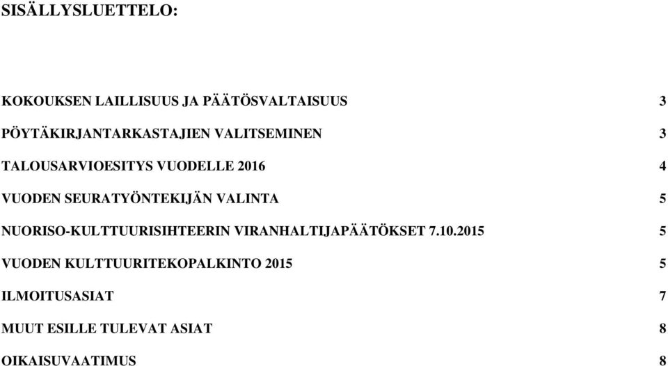 SEURATYÖNTEKIJÄN VALINTA 5 NUORISO-KULTTUURISIHTEERIN VIRANHALTIJAPÄÄTÖKSET 7.10.