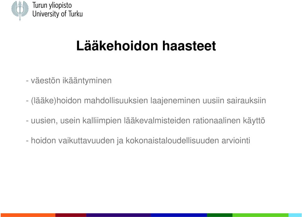 usein kalliimpien lääkevalmisteiden rationaalinen käyttö -