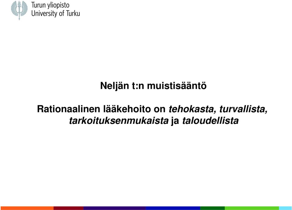 tehokasta, turvallista,