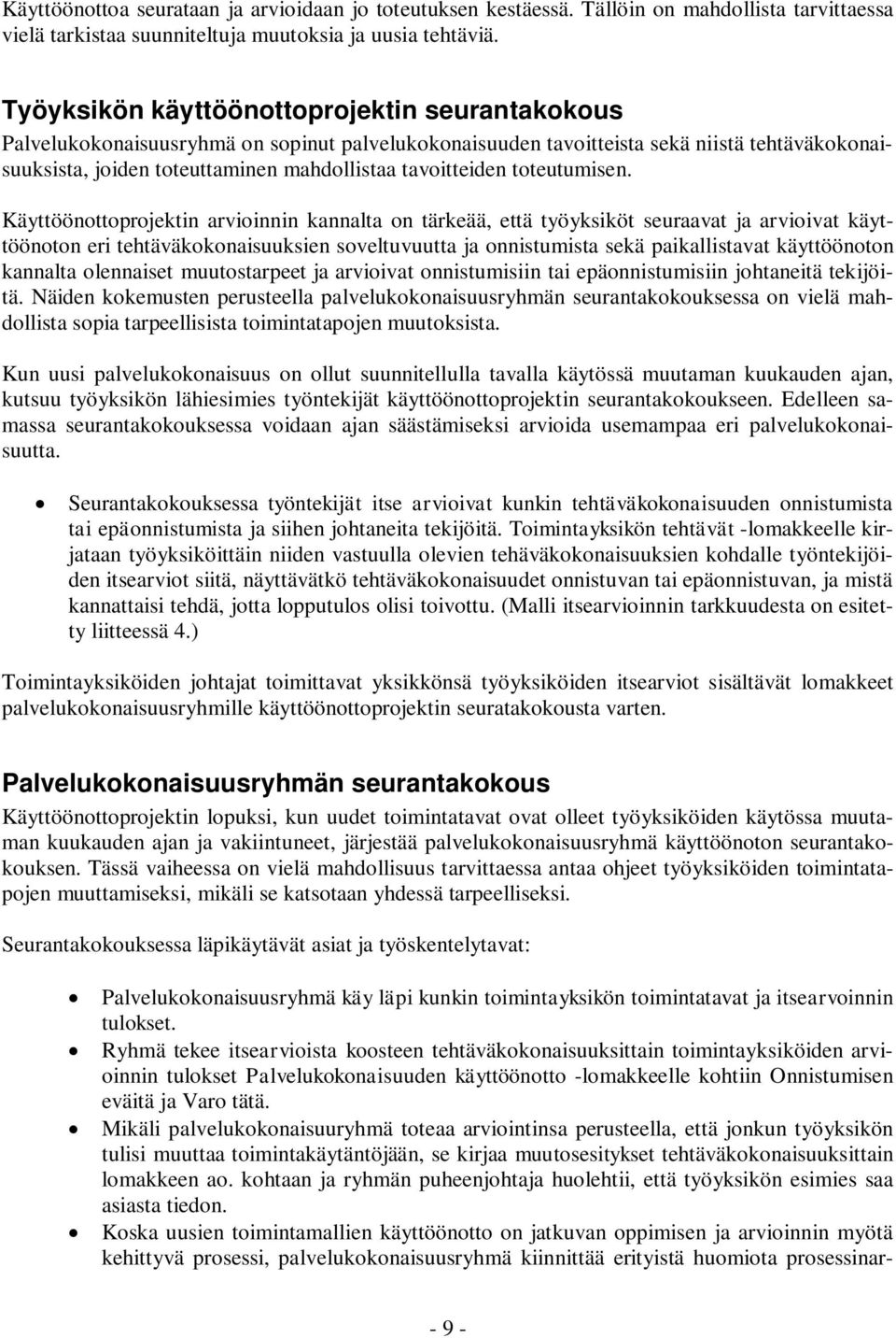 tavoitteiden toteutumisen.