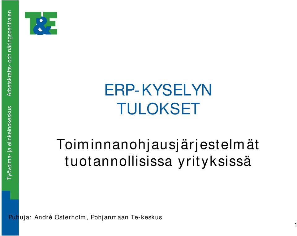 yrityksissä 1 Työvoima- ja elinkeinokeskus