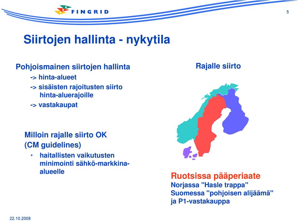 rajalle siirto OK (CM guidelines) haitallisten vaikutusten minimointi