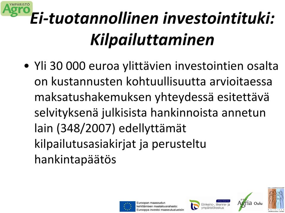 maksatushakemuksen yhteydessä esitettävä selvityksenä julkisista hankinnoista