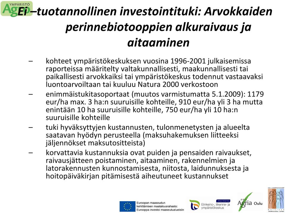 2009): 1179 eur/ha max.