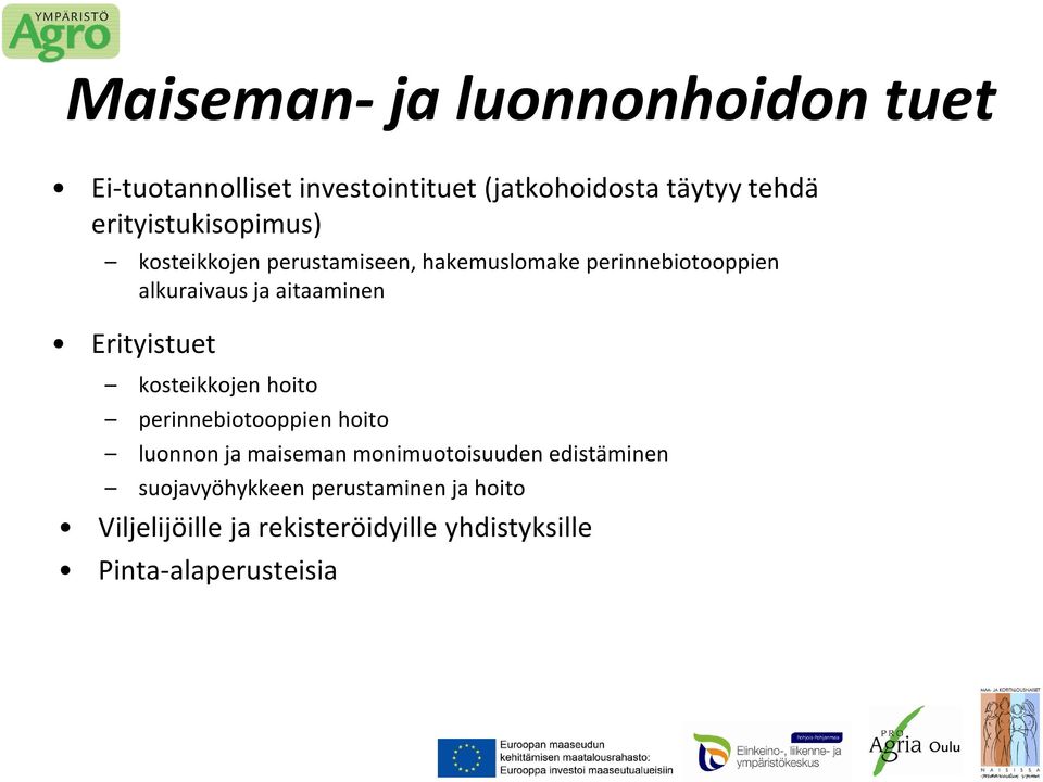 aitaaminen Erityistuet kosteikkojen hoito perinnebiotooppien hoito luonnon ja maiseman