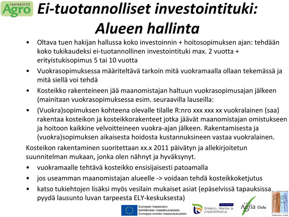vuokrasopimusajan jälkeen (mainitaan vuokrasopimuksessa esim.