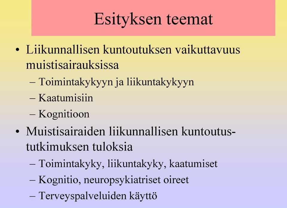 Kognitioon Muistisairaiden liikunnallisen kuntoutustutkimuksen tuloksia