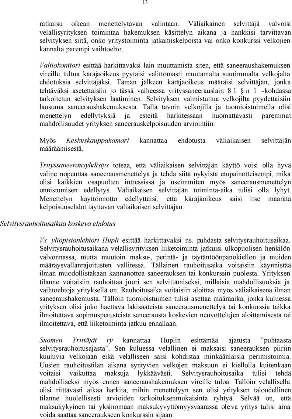 kannalta parempi vaihtoehto.
