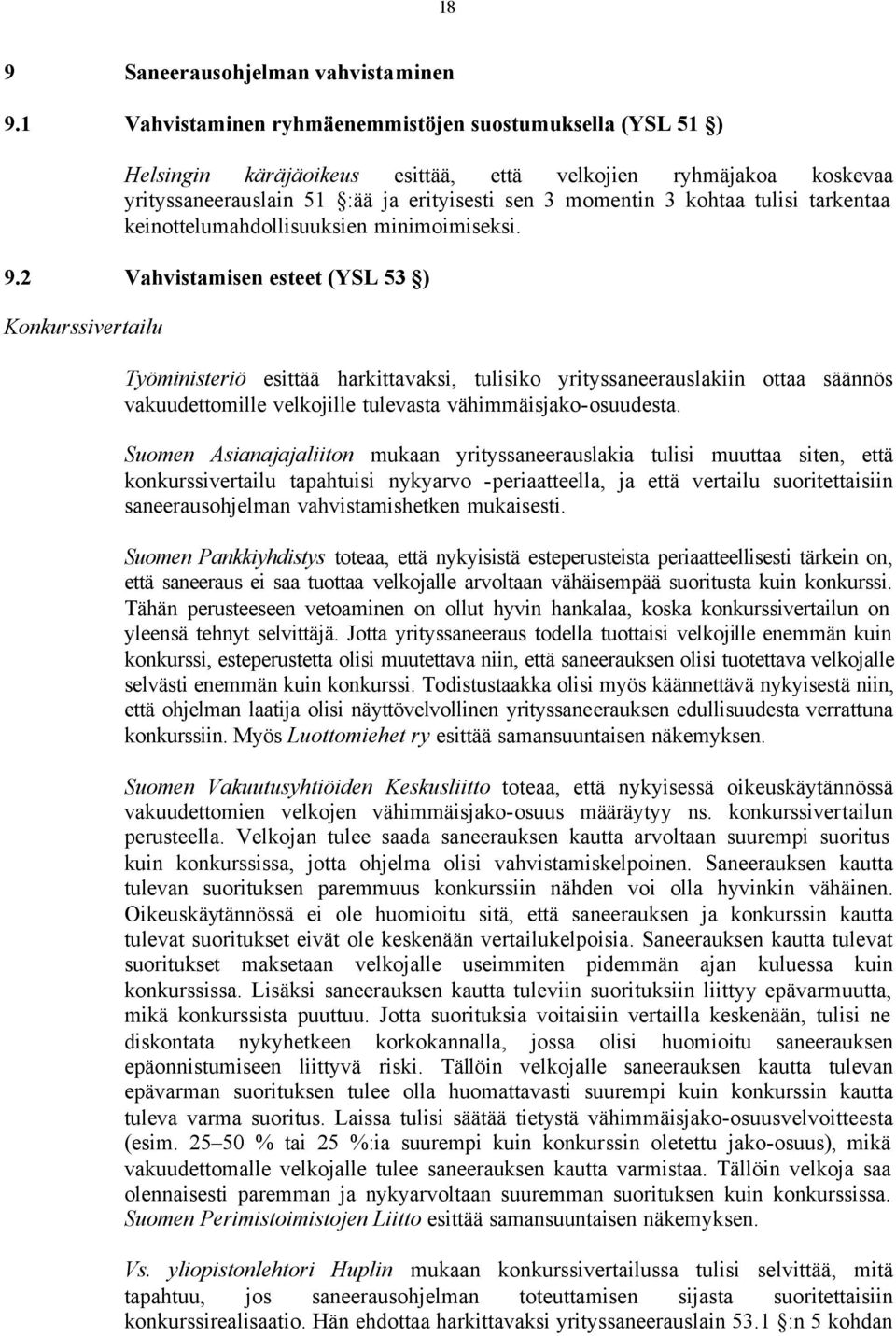 tarkentaa keinottelumahdollisuuksien minimoimiseksi. 9.