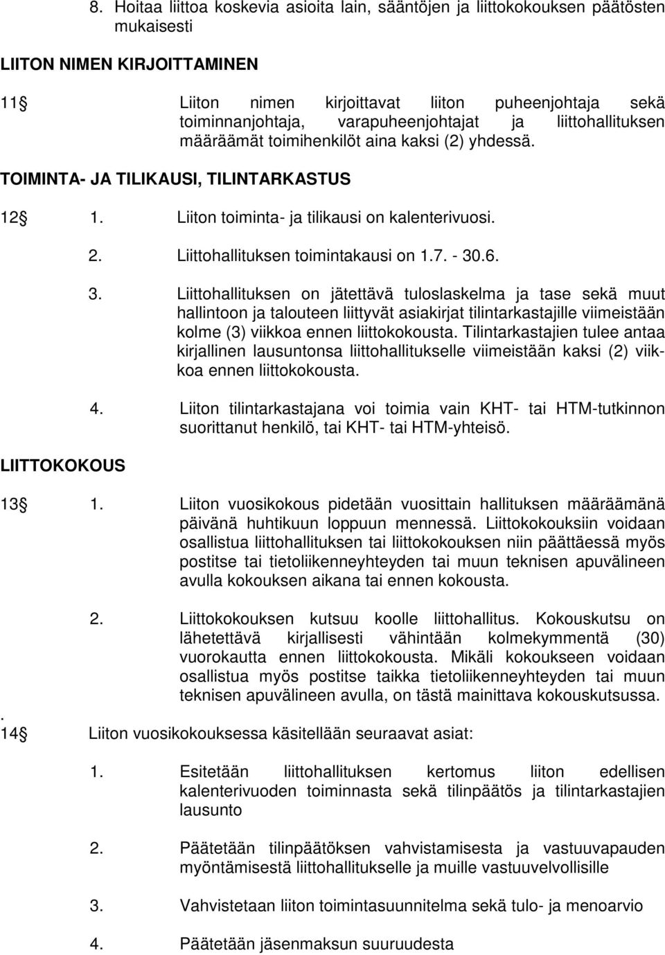 Liittohallituksen toimintakausi on 1.7. - 30