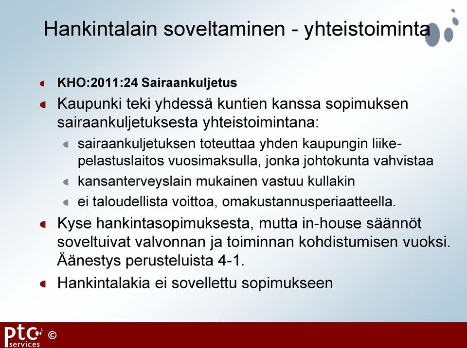 johtokunta vahvistaa kansanterveyslain mukainen vastuu kullakin ei taloudellista voittoa, omakustannusperiaatteella.