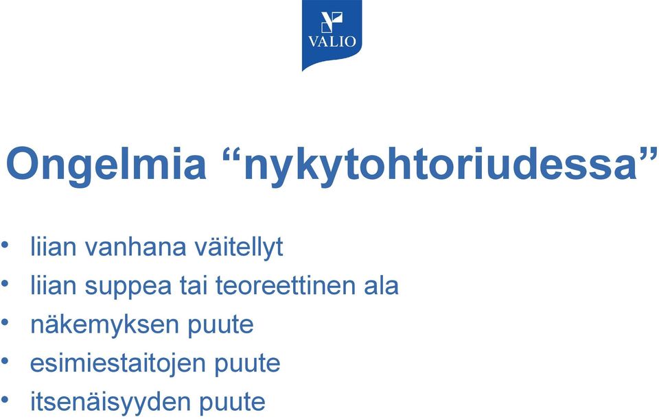 teoreettinen ala näkemyksen puute