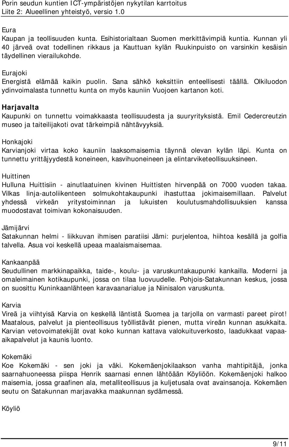 Sana sähkö keksittiin enteellisesti täällä. Olkiluodon ydinvoimalasta tunnettu kunta on myös kauniin Vuojoen kartanon koti.