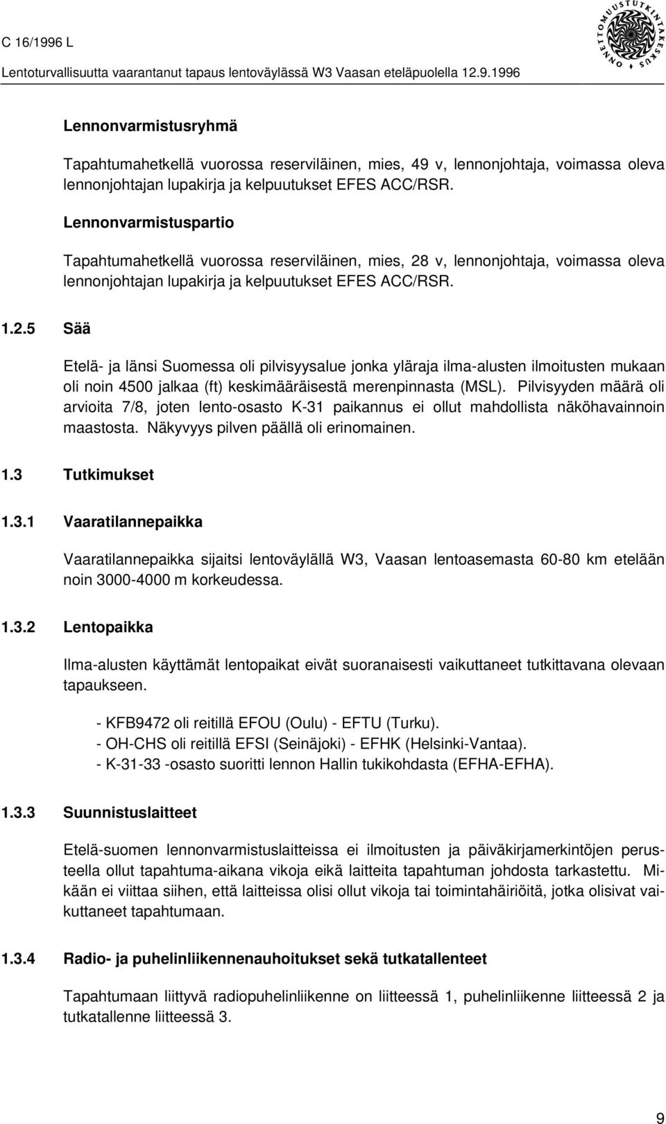 v, lennonjohtaja, voimassa oleva lennonjohtajan lupakirja ja kelpuutukset EFES ACC/RSR. 1.2.