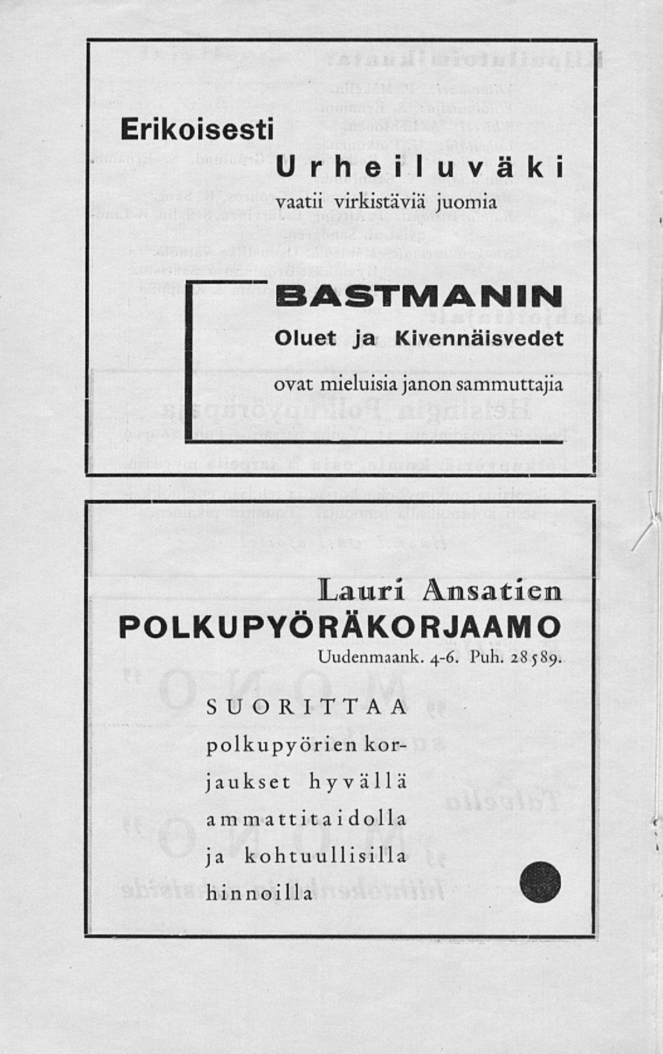 Lauri Ansatien POLKUPYÖRÄKORJAAMO Uudenmaank. 4-6. Puh. 28589.