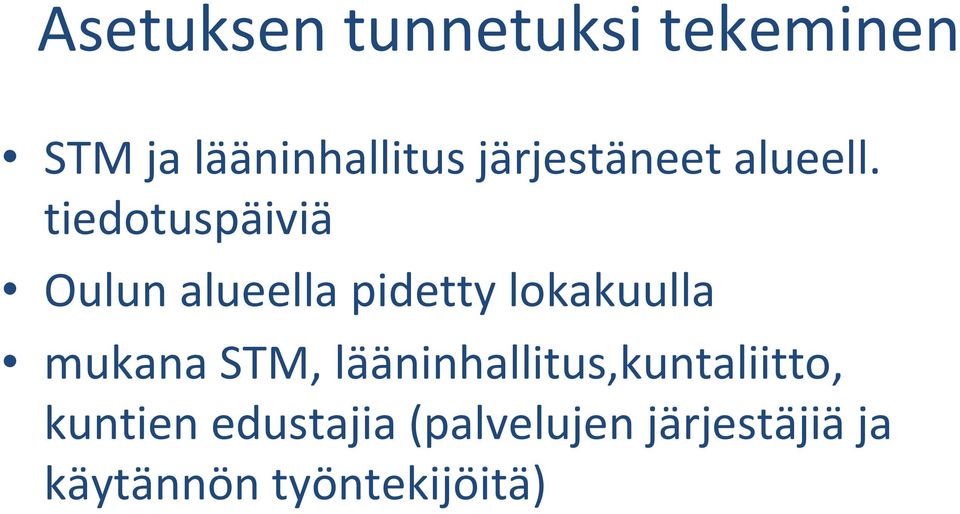 tiedotuspäiviä Oulun alueella pidetty lokakuulla mukana