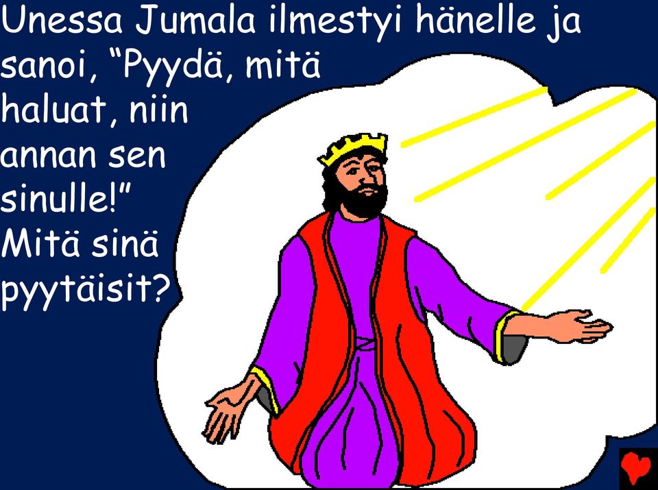 mitä haluat, niin annan