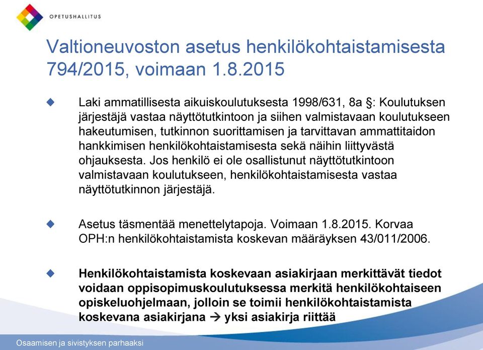 ammattitaidon hankkimisen henkilökohtaistamisesta sekä näihin liittyvästä ohjauksesta.