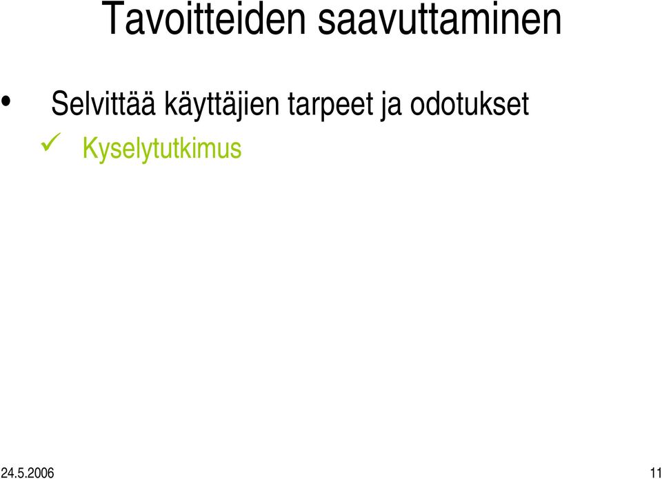 käyttäjien tarpeet ja