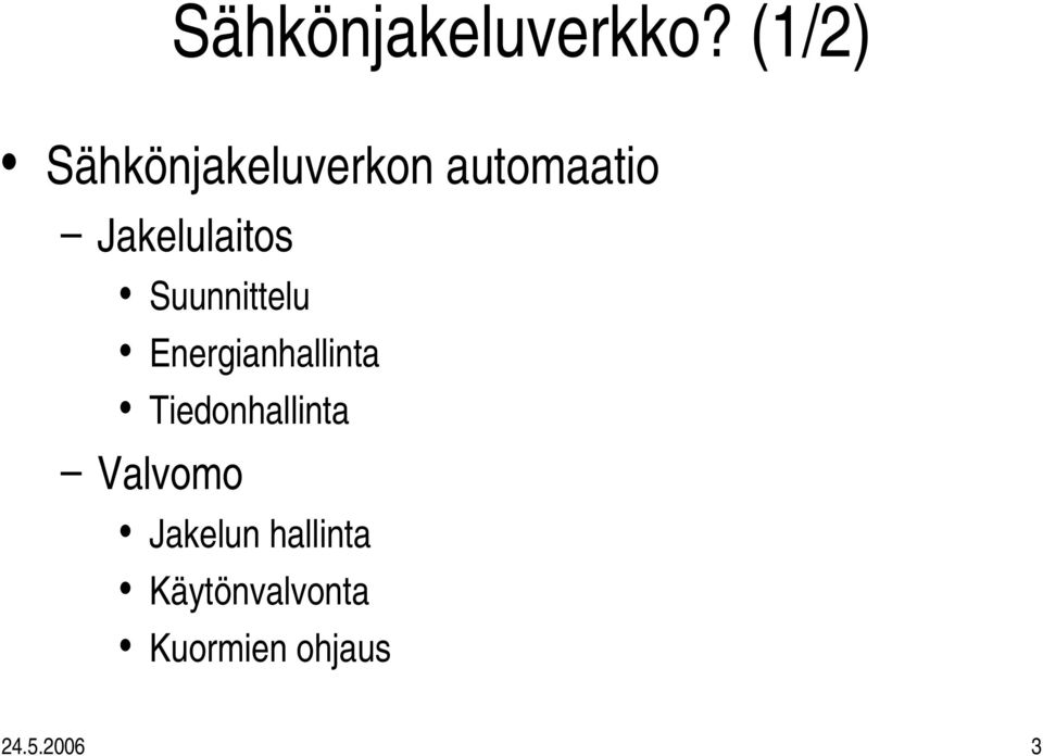 Jakelulaitos Suunnittelu Energianhallinta