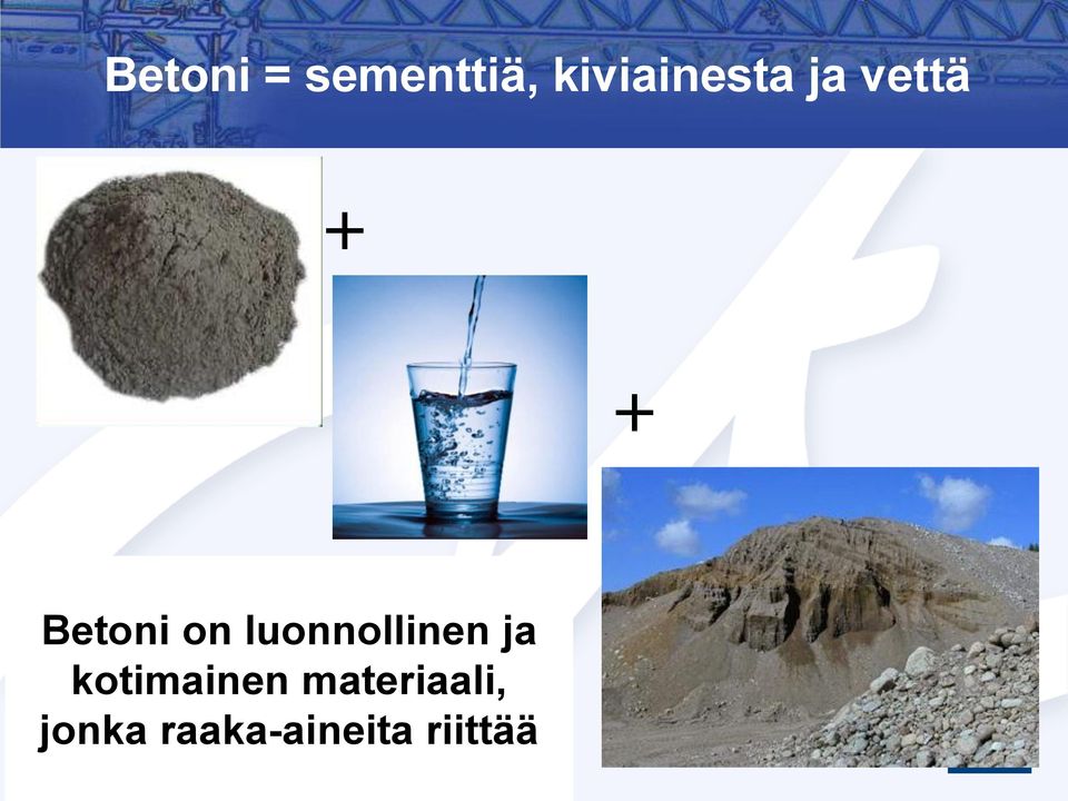 Betoni on luonnollinen ja