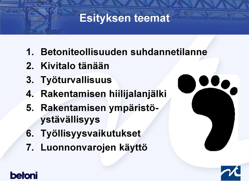 Kivitalo tänään 3. Työturvallisuus 4.